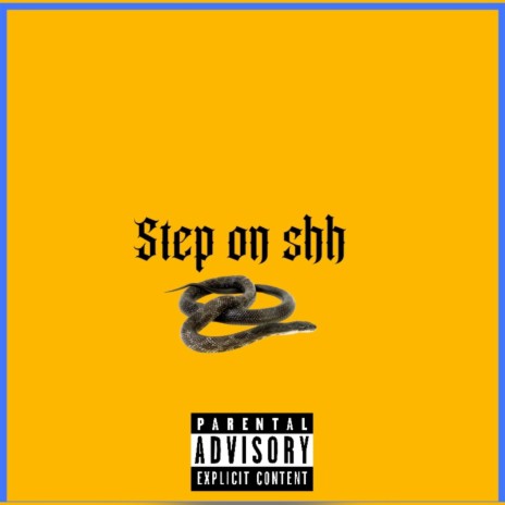 Step On Shh | Boomplay Music