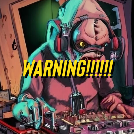 WARNING!!!!!! | Boomplay Music