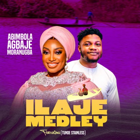 Ilaje Medley ft. Tunde Stainless | Boomplay Music