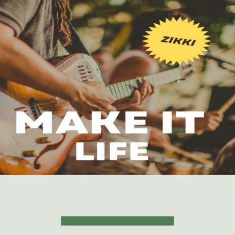 Make It Life | Boomplay Music