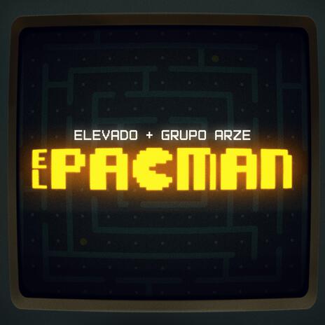 El Pacman ft. Grupo Arze | Boomplay Music