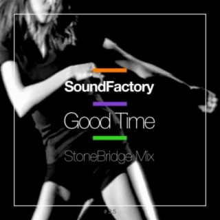 Good Time (StoneBridge Classic Mixes)