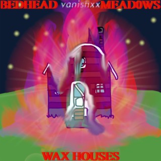 wax houses