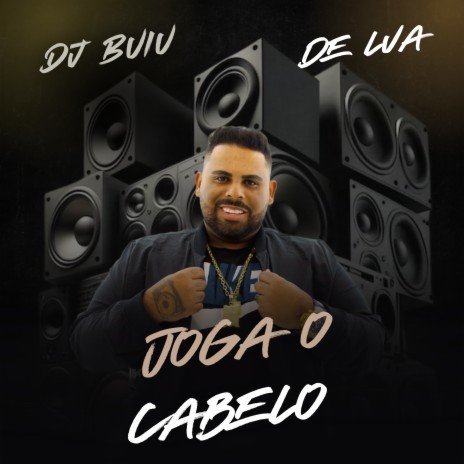 Joga o Cabelo ft. DeLua | Boomplay Music