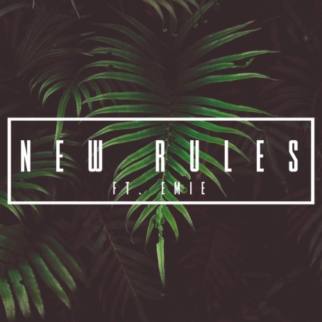 New Rules ft. Emie | Boomplay Music