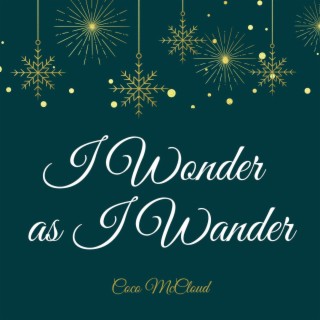 I Wonder as I Wander (Arr. for Piano)