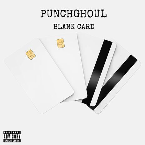 Blank Card ft. PunchGhoul | Boomplay Music