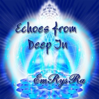 Echoes from Deep In