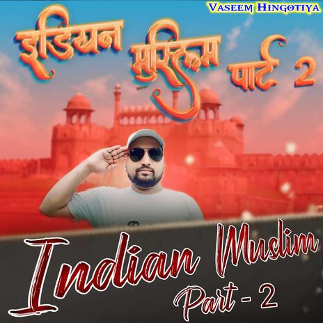 Indian Muslim, Pt. 2 | Boomplay Music