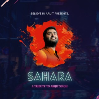 Sahara - A Tribute to Arijit Singh