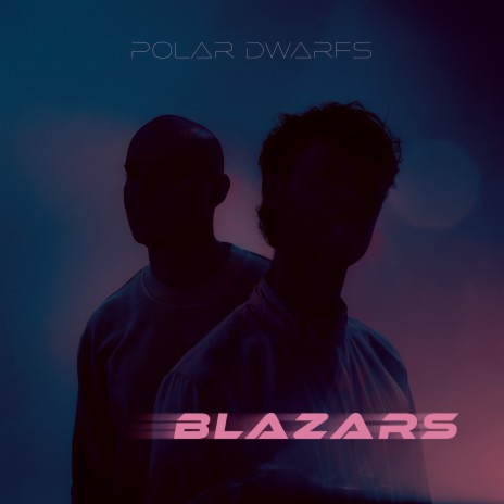 Blazars ft. Polar Dwarfs & Adriaan Van de Velde | Boomplay Music