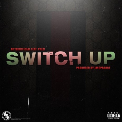 Switch Up ft. Prezi | Boomplay Music