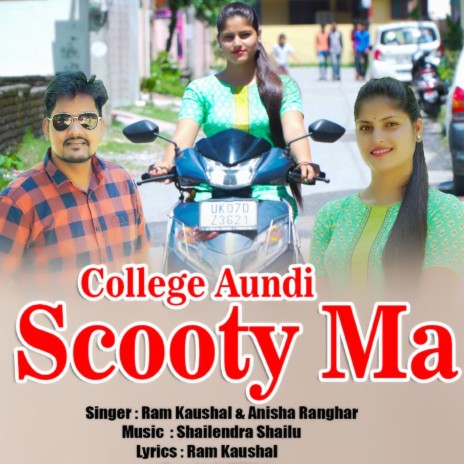 College Aundi Scooty Ma ft. Anisha Ranghar | Boomplay Music