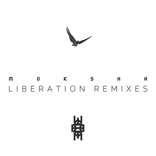 Moksha Liberation Remixes