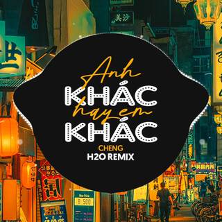 Anh Khác Hay Em Khác (Remix Vinahouse) ft. Cheng lyrics | Boomplay Music