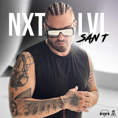 NXT LVL ft. SAN T Frontini & ALACRAN | Boomplay Music