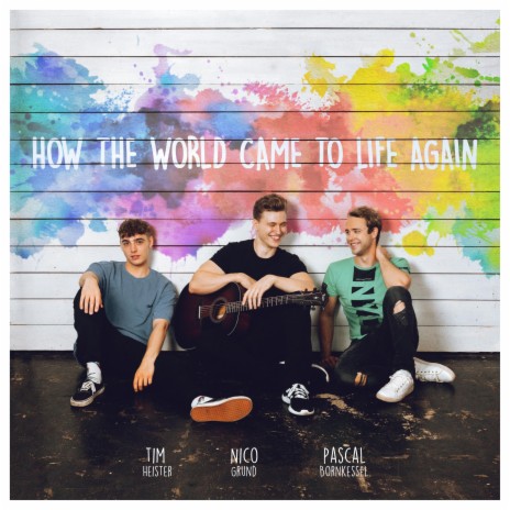 How The World Came To Life Again ft. Tim Heister & Pascal Bornkessel | Boomplay Music