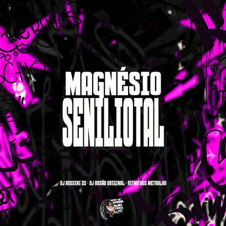 Magnésio Seniliotal ft. DJ Bosão Original | Boomplay Music