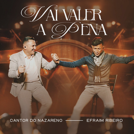 Vai Valer a Pena ft. Efraim Ribeiro | Boomplay Music