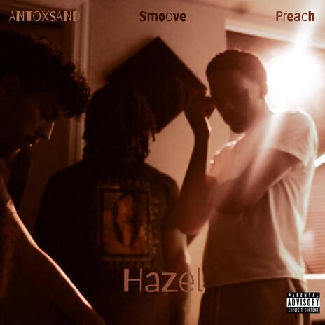 Hazel ft. Preach & ANTOXSAND | Boomplay Music