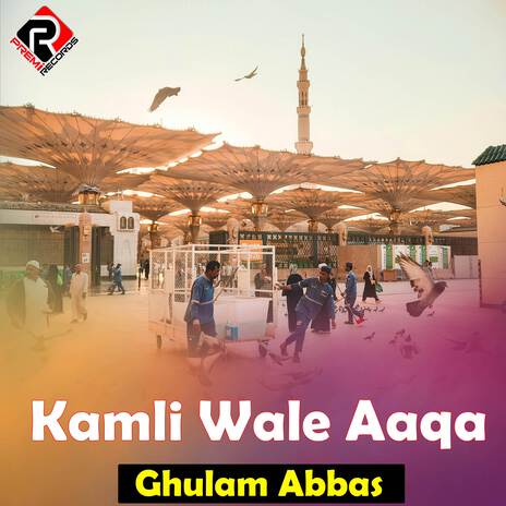 Kamli Wale Aaqa | Boomplay Music