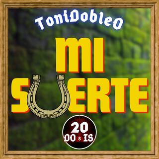 Mi suerte (ToniDobleO)