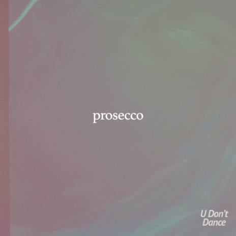 Prosecco ft. Dr. Freeman & HVRV | Boomplay Music