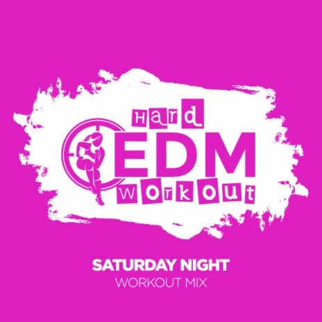 Saturday Night (Workout Mix Edit 140 bpm)
