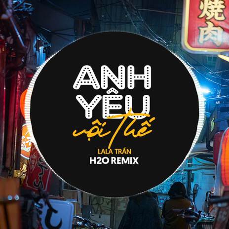 Anh Yêu Vội Thế (Remix Vinahouse) ft. LaLa Trần | Boomplay Music