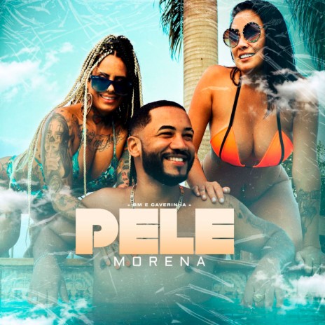 Pele Morena ft. Caverinha | Boomplay Music