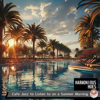 Cafe Jazz to Listen to on a Summer Morning