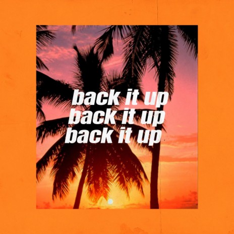 Back It Up | Boomplay Music