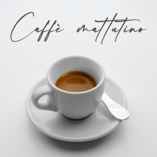 Caffè mattutino: Musica allegra per iniziare la giornata