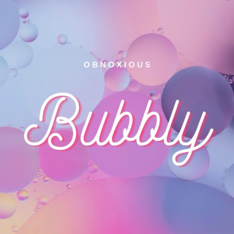 Bubbly | Boomplay Music