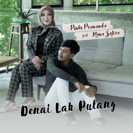 Denai Lah Pulang ft. Rana Safira | Boomplay Music