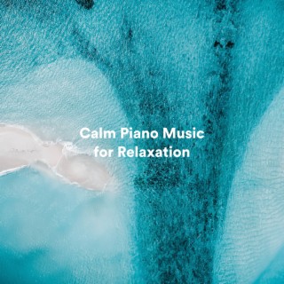 Calm Piano Music for Relaxation