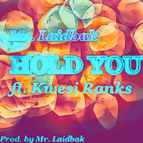 Hold You ft. Kwesi Ranks | Boomplay Music