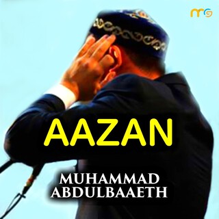 Aazan, Azan, Azaan, Adhan, Adzan, Athan · Call to Prayer