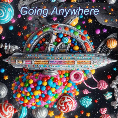 Going Anywhere | Boomplay Music