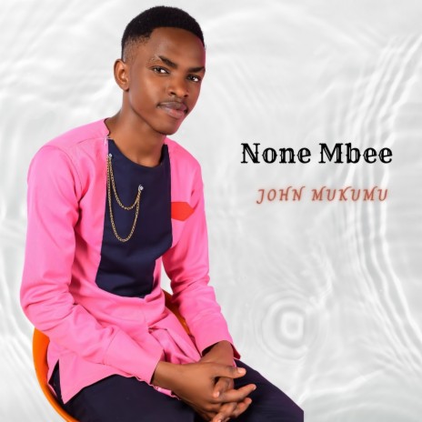 None Mbee | Boomplay Music