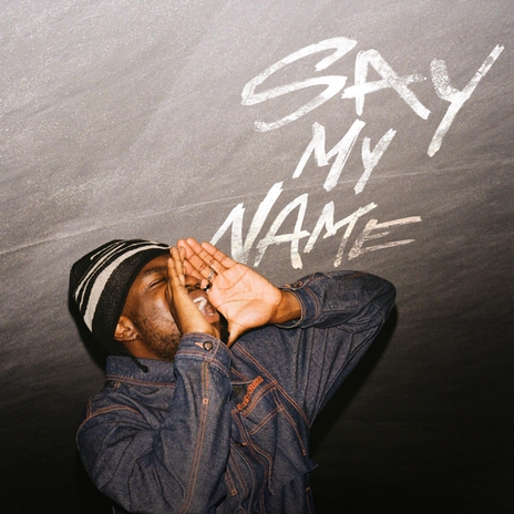 SAY MY NAME