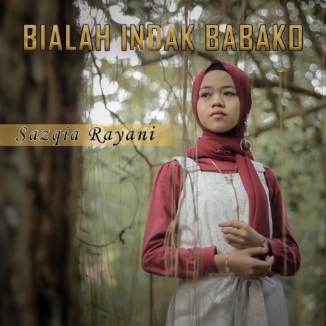 Bialah Indak Babako | Boomplay Music