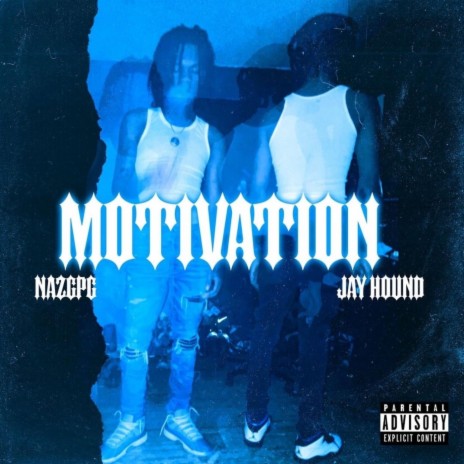 Motivation ft. NazGPG & Jay Hound | Boomplay Music