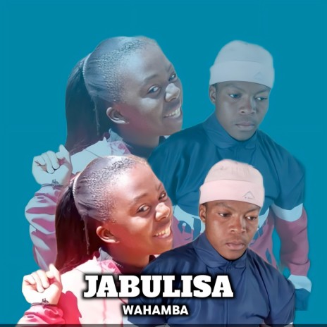 Wahamba ft. Jabulisakazi