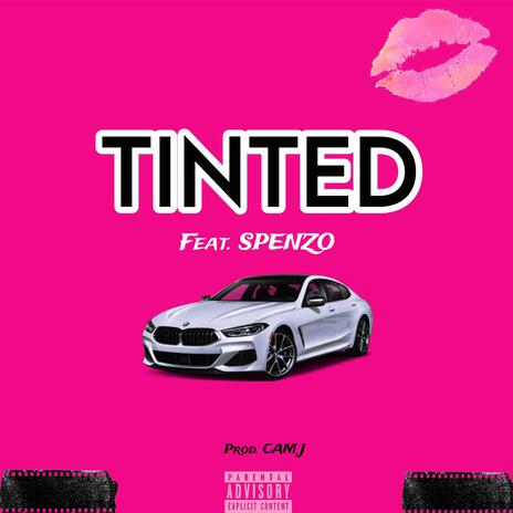 TINTED ft. Spenzo | Boomplay Music