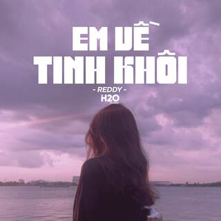 Em Về Tinh Khôi (Lofi Ver.)