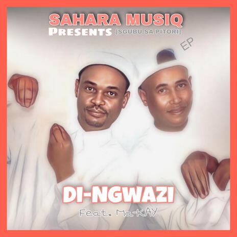 Di Ngwazi ft. Ma-Kay | Boomplay Music