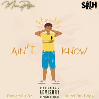 Ain't Know lyrics | Boomplay Music