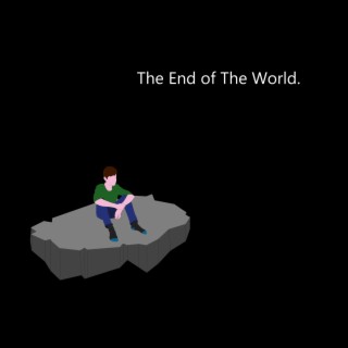 The End of the World