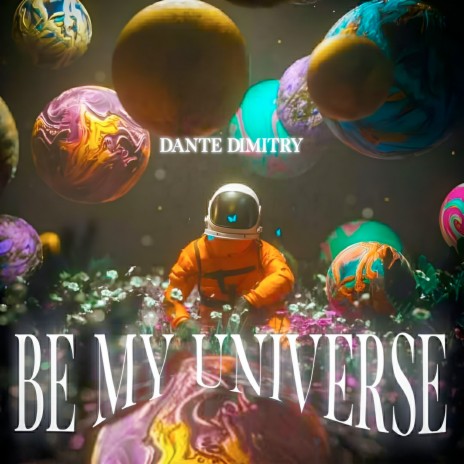 Be My Universe | Boomplay Music